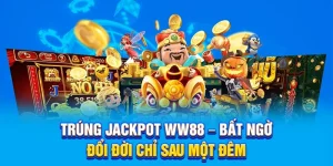 Trúng Jackpot WW88 – Bất Ngờ Đổi Đời Chỉ Sau Một Đêm