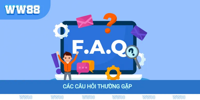 Các câu hỏi thường gặp